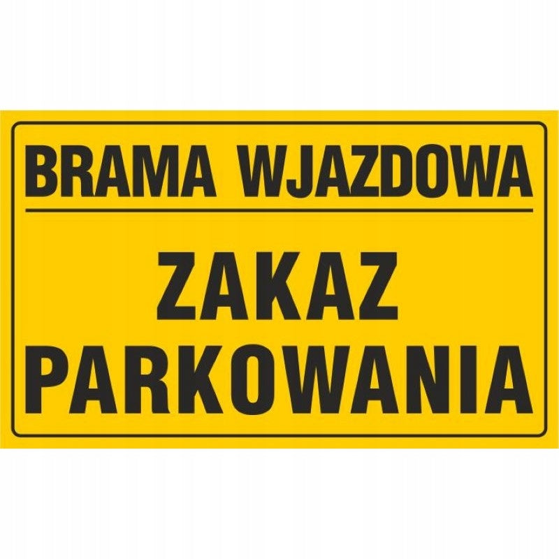 Tablica BRAMA WJAZDOWA ZAKAZ PARKOWANIA (20x33) żółta na ogrodzenie