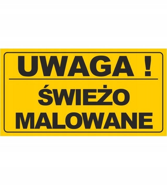 Tablica UWAGA! ŚWIEŻO MALOWANE (12X22) ostrzeżenie żółta tabliczka