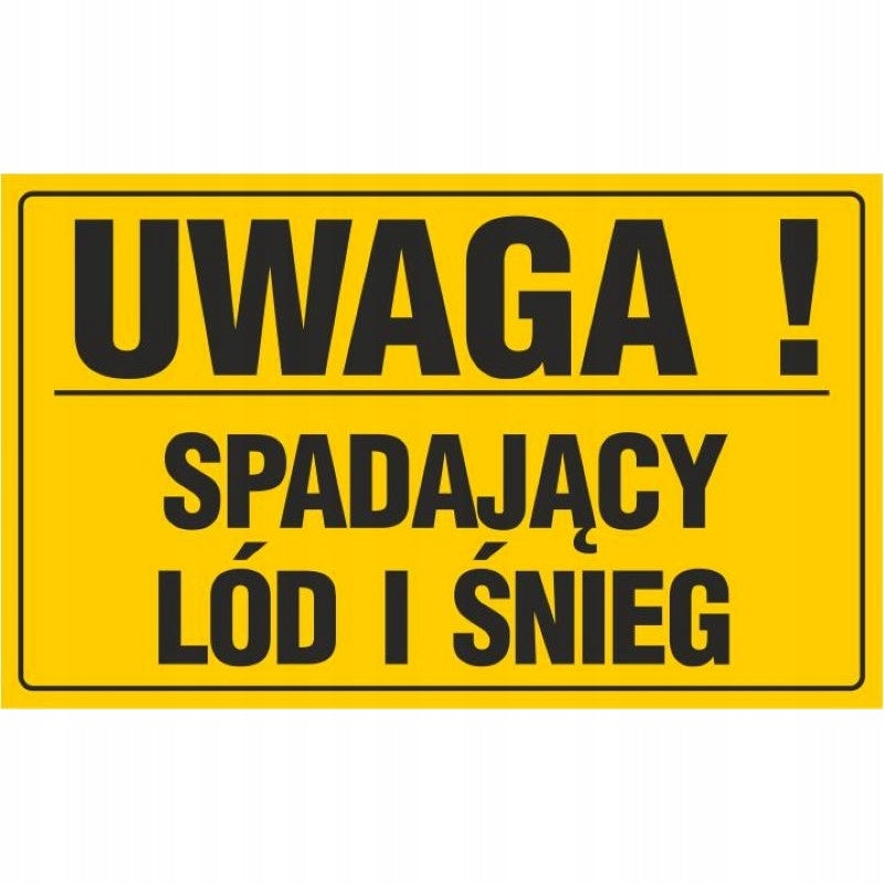 Tablica UWAGA! SPADAJĄCY LÓD I ŚNIEG (20x33cm) ostrzeżenie tabliczka