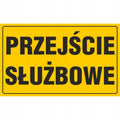 Tablica żółta PRZEJŚCIE SŁUŻBOWE (20x33) do budynku, na ogrodzenie itp