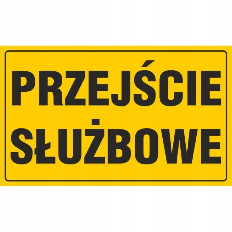Tablica żółta PRZEJŚCIE SŁUŻBOWE (20x33) do budynku, na ogrodzenie itp