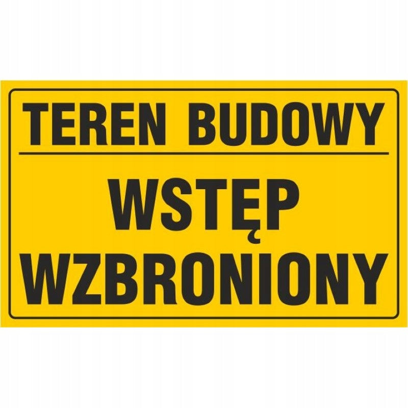 Tablica TEREN BUDOWY wstęp WZBRONIONY (20x33)cm żółta na budowę