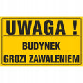 Tablica UWAGA! BUDYNEK GROZI ZAWALENIEM (20x33cm) tabliczka pcv
