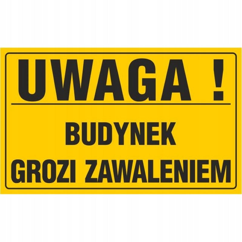 Tablica UWAGA! BUDYNEK GROZI ZAWALENIEM (20x33cm) tabliczka pcv