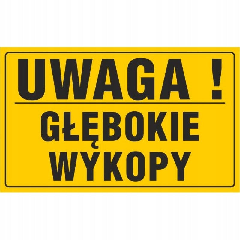 Tablica UWAGA! GŁĘBOKIE WYKOPY (20x33cm) PCV ostrzegawcza żółta